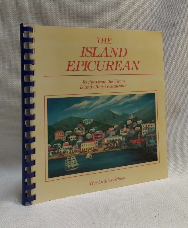 The Island Epicurean: Recipes from the Virgin Islands' Finest Restaurants