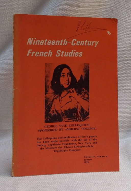 Nineteen-Century French Studies: George Sand Colloquium Sponsored by Amherst College (Volume IV, Number 4, Summer 1976)