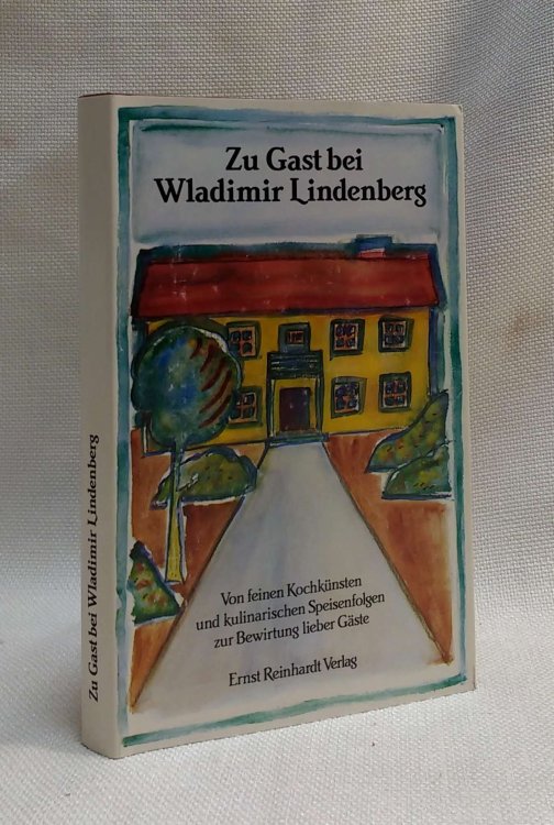 Zu Gast bei Wladimir Lindenberg: Von feinen kochkunsten und kulinarischen speisenfolgen zur bewirtung lieber gaste