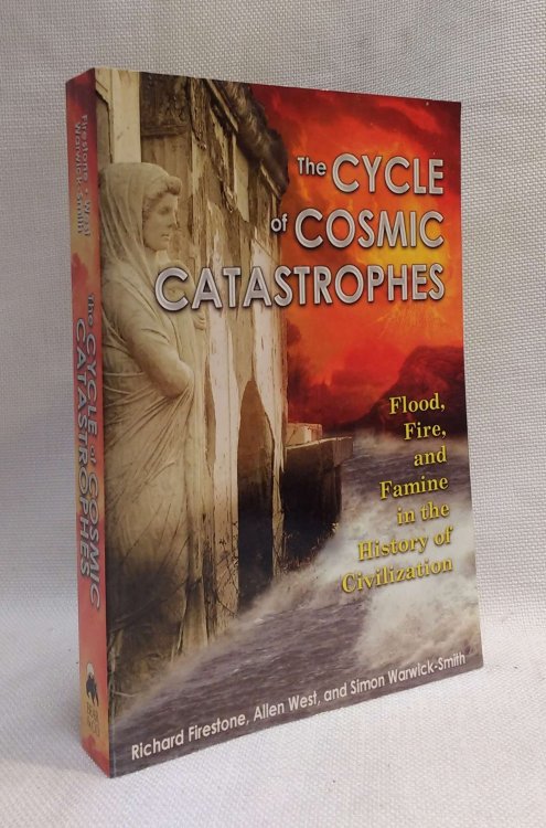 The Cycle of Cosmic Catastrophes: Flood, Fire, and Famine in the History of Civilization