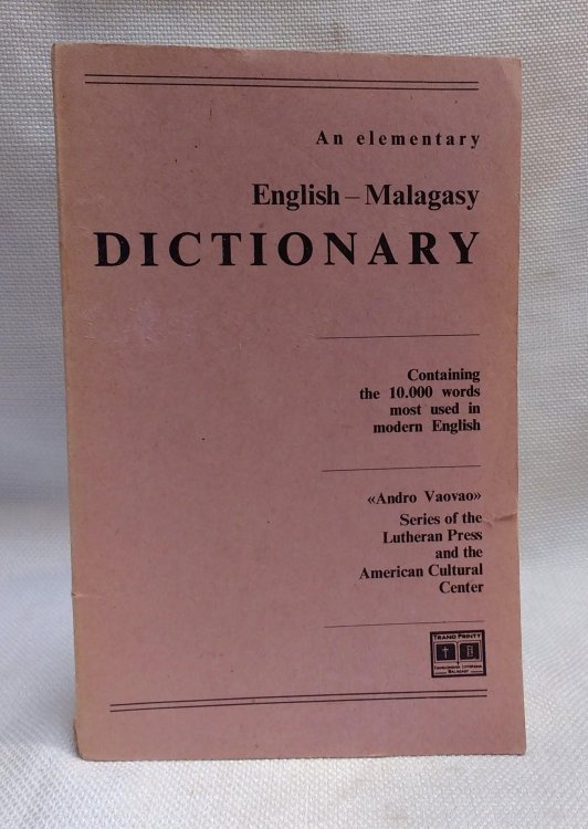 An Elementary English - Malagasy Dictionary (Series of the Lutheran Press and American Cultural Center)