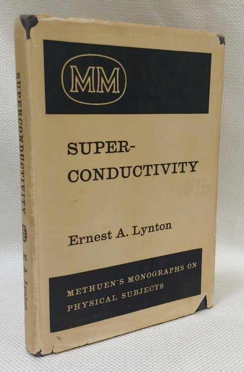 Superconductivity (Methuen's Monographs on Physical Subjects)