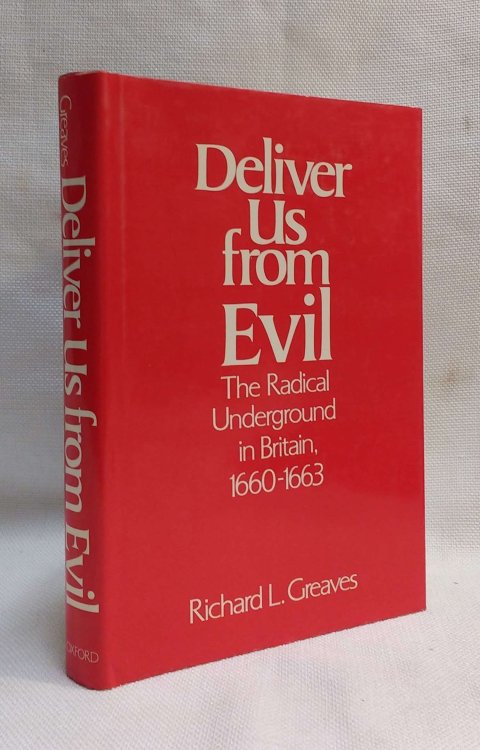 Deliver Us from Evil: The Radical Underground in Britain, 1660-1663