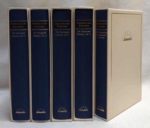 American Poetry: The Seventeenth & Eighteenth Centuries / The Nineteenth Century Vols. 1 & 2 / The Twentieth Century, Vols. 1 & 2 [Five Volume Set]