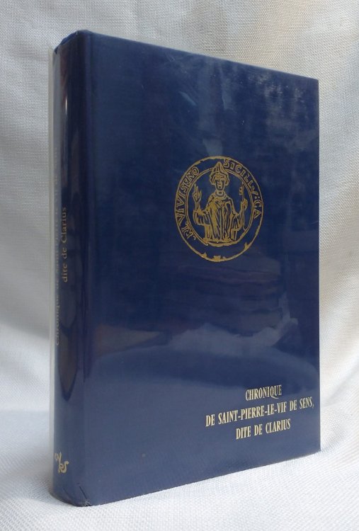 Chronique de Saint-Pierre-le-Vif de Sens, dite de Clarius, Chronicon Sancti Petri Vivi Senonensis