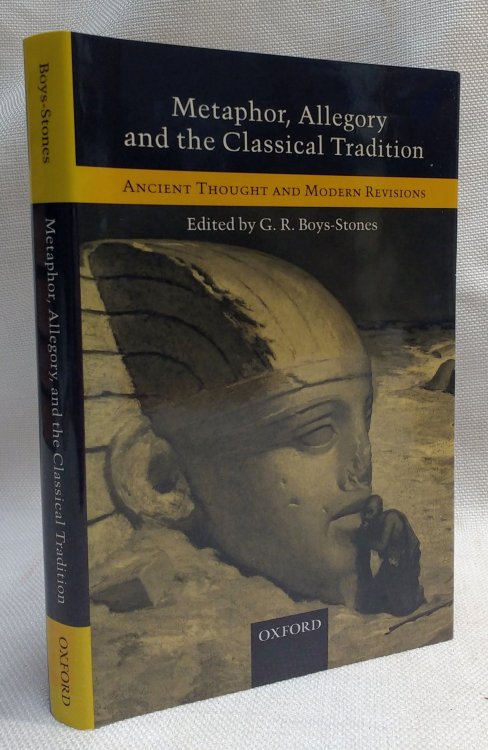 Metaphor, Allegory, and the Classical Tradition: Ancient Thought and Modern Revisions