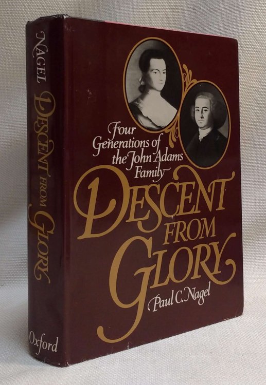 Descent from Glory: Four Generations of the John Adams Family