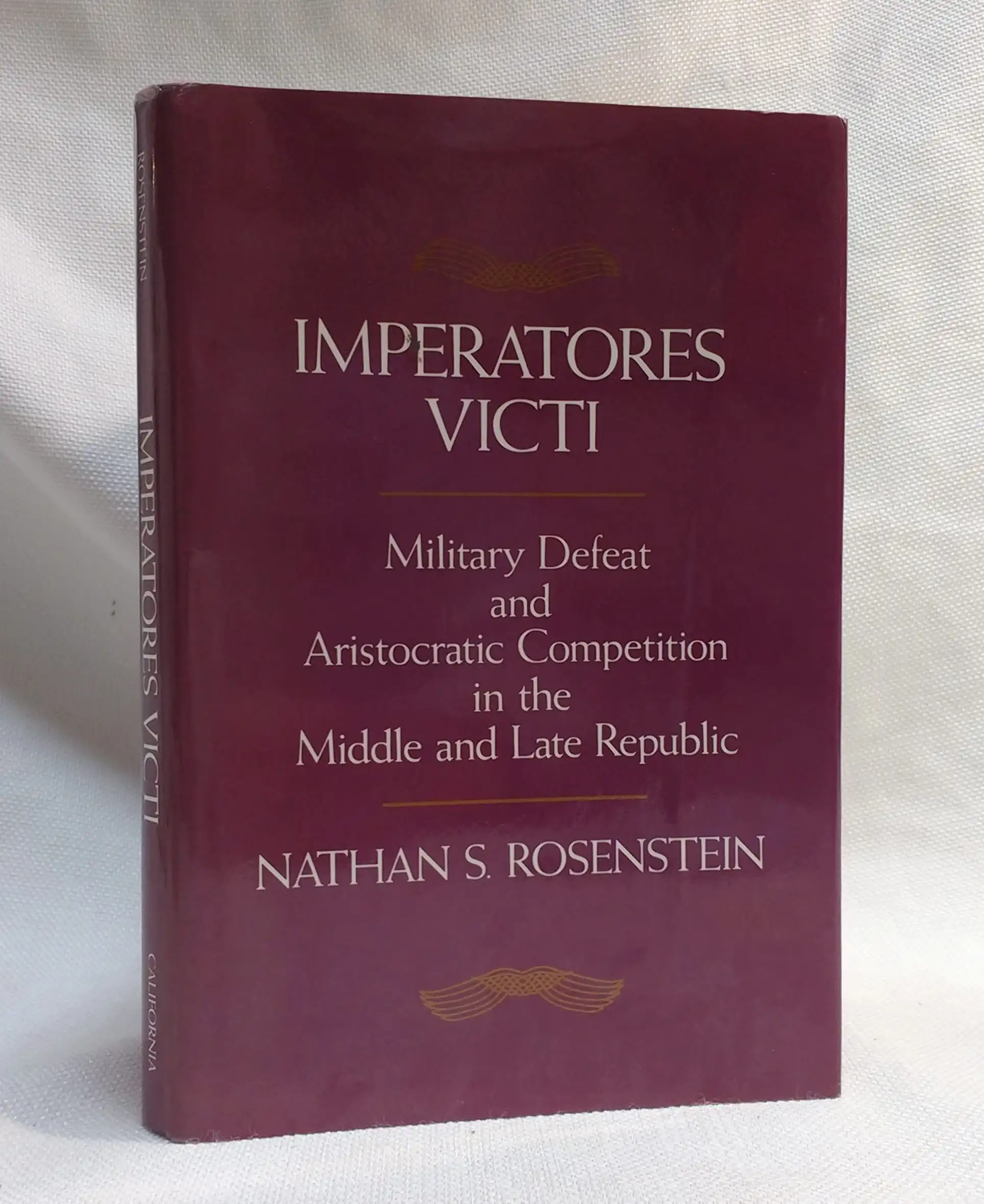 Imperatores Victi: Military Defeat and Aristocractic Competition in the Middle and Late Republic