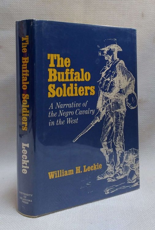 The Buffalo Soldiers: A Narrative of the Negro Cavalry in the West