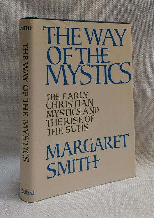 Way of the Mystics: The Early Christian Mystics and the Rise of the Sufis