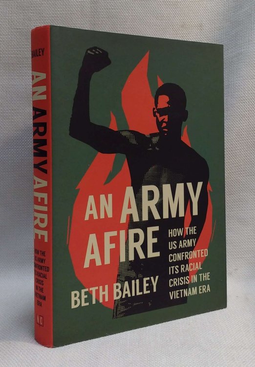 An Army Afire: How the US Army Confronted Its Racial Crisis in the Vietnam Era