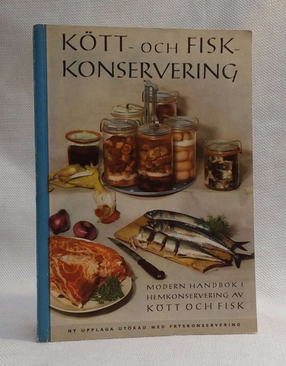 Kott och Fisk Konservering -Modern Handbok i hemkonservering av Kott och Fisk