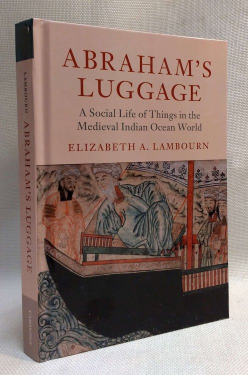 Abraham's Luggage: A Social Life of Things in the Medieval Indian Ocean World (Asian Connections)