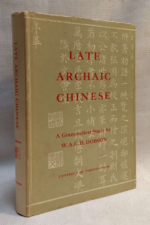 Late Archaic Chinese: A Grammatical Study