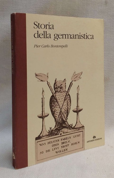 Storia della Germanistica : Dispositivi e isituzioni di un sistema disciplinare [History of German Studies: Devices and institutions of a disciplinary system]