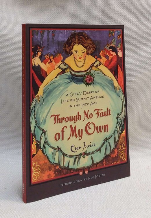 Through No Fault of My Own: A Girls Diary of Life on Summit Avenue in the Jazz Age (Fesler-Lampert Minnesota Heritage)