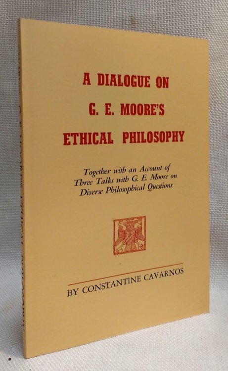 A Dialogue on G.E. Moore's Ethical Philosophy, Together with an Account of Three Talks with G. E. Moore on Diverse Philosophical Questions