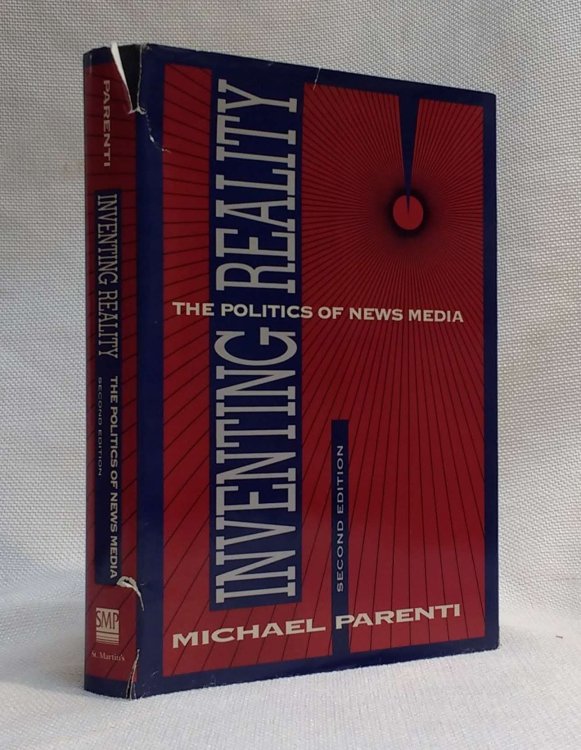 Inventing Reality: The Politics of News Media