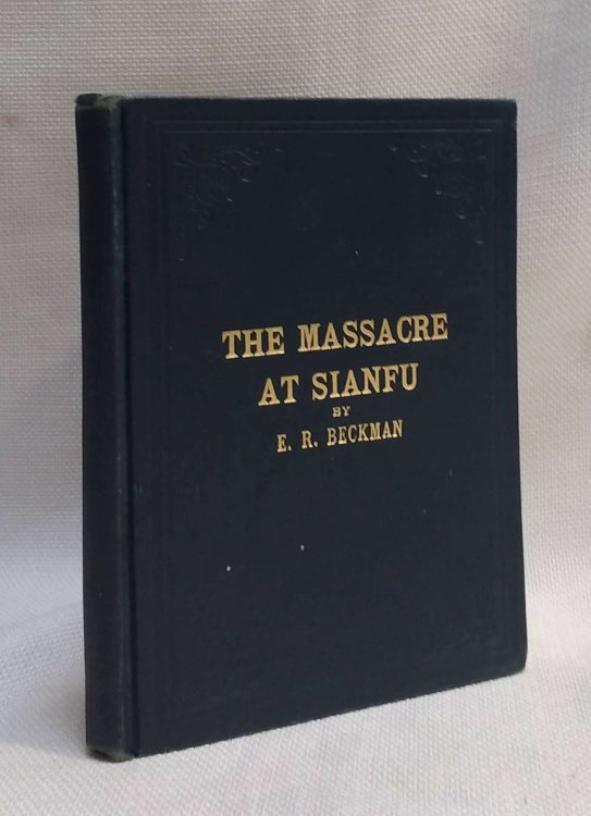 The Massacre at Sianfu and Other Experiences in Connection with the Scandinavian Alliance Mission of North America