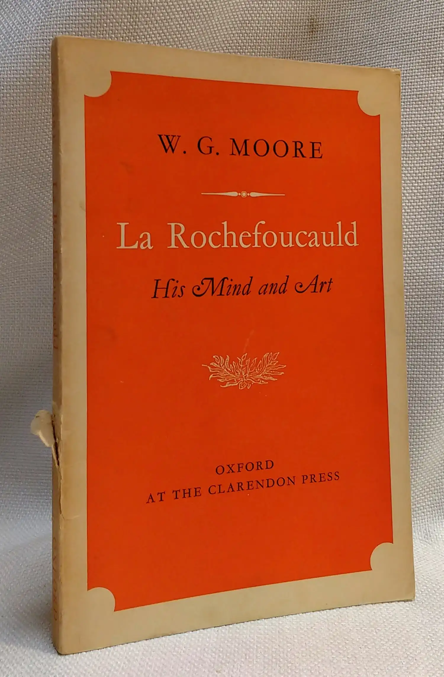 La Rochefoucauld: His Mind and Art