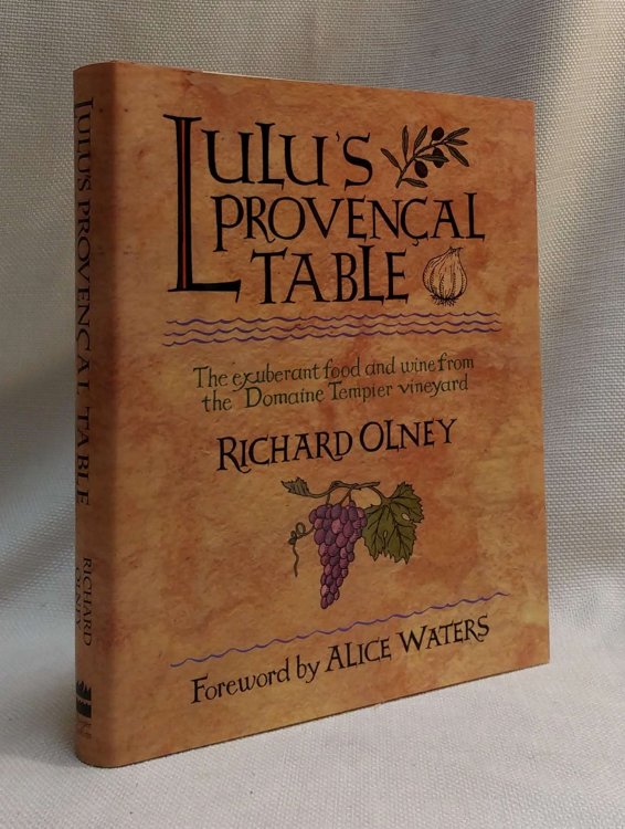 Lulu's Provencal Table: The Exuberant Food and Wine from Domaine Tempier Vineyard