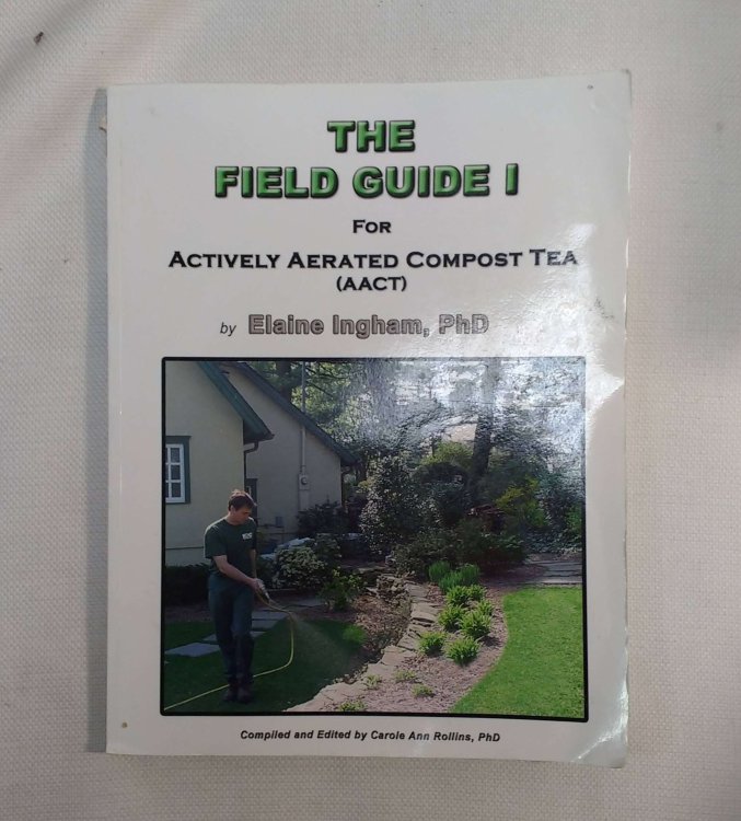 The Field Guide I for Actively Aerated Compost Tea (AACT)