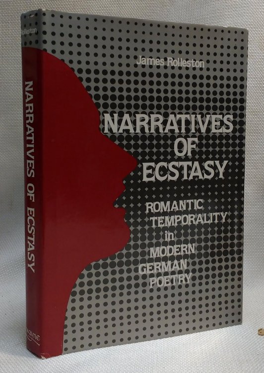 Image for Narratives of Ecstasy: Romantic Temporality in Modern German Poetry Narratives of Ecstasy: Romantic Temporality in Modern German Poetry