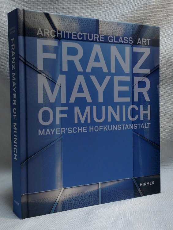 Image for Franz Mayer of Munich: Architecture, Glass, Art Franz Mayer of Munich: Architecture, Glass, Art