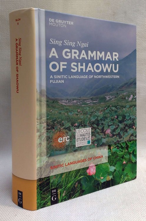 A Grammar of Shaowu: A Sinitic Language of Northwestern Fujian in China (Sinitic Languages of China [SLCH])