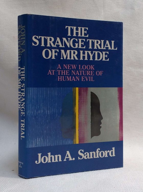 The Strange Trial of Mr. Hyde: A New Look at the Nature of Human Evil