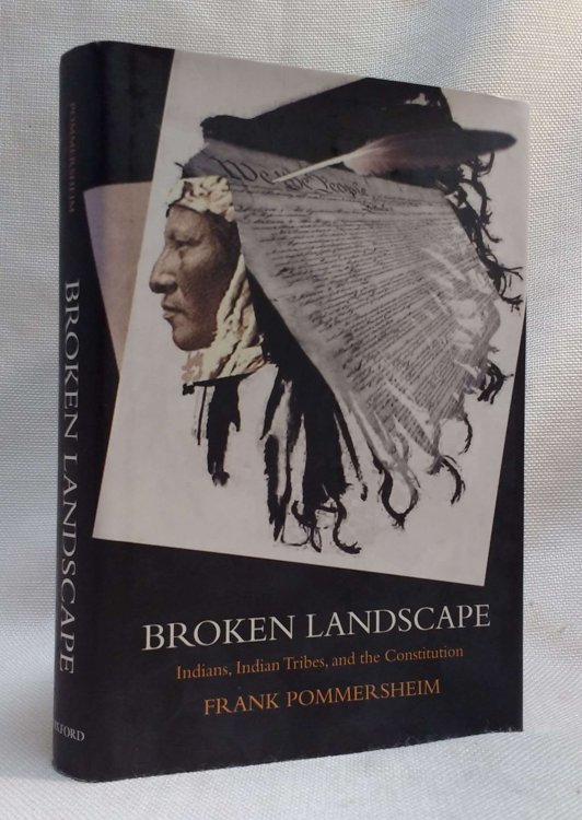 Broken Landscape: Indians, Indian Tribes, and the Constitution