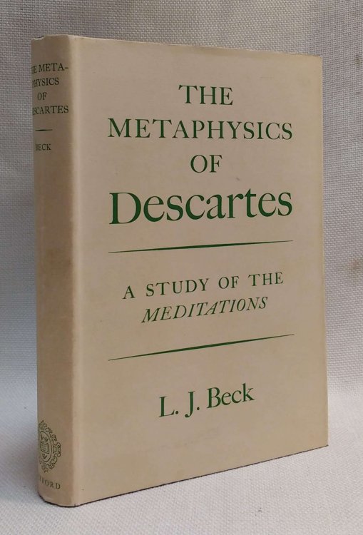 The Metaphysics of Descartes: A Study of the Meditations