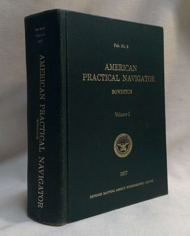 American Practical Navigator: An Epitome of Navigation Volume 1, Pub. No. 9