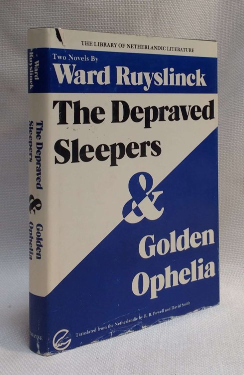 Image for The Depraved Sleepers and Golden Ophelia (The Library of Netherlandic literature ; v. 10) The Depraved Sleepers and Golden Ophelia (The Library of Netherlandic literature ; v. 10)