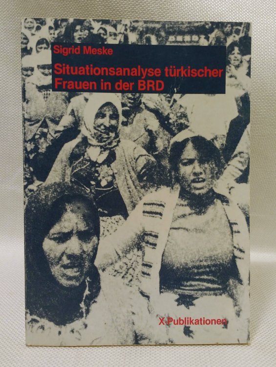 Situationsanalyse turkischer Frauen in der BRD (X-Publikationen) (German Edition)