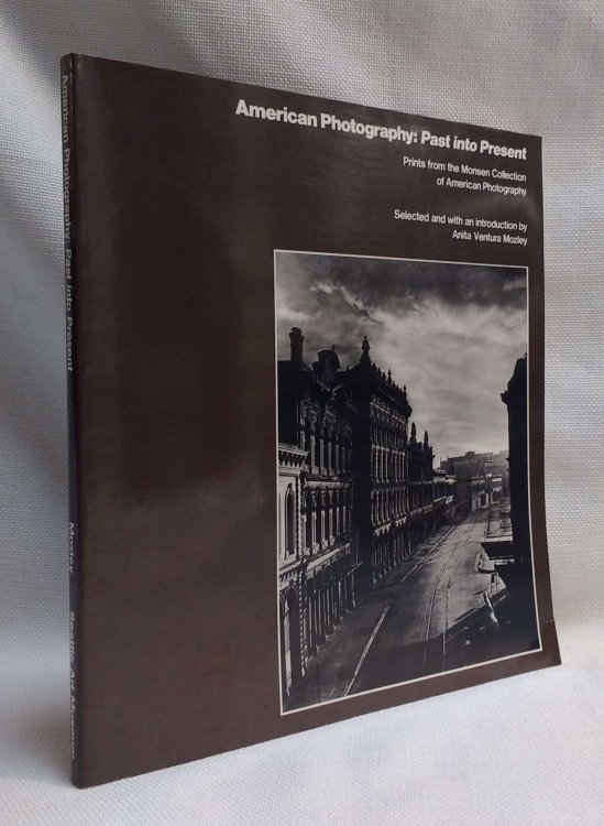American photography, past into present: Prints from the Monsen Collection of American Photography