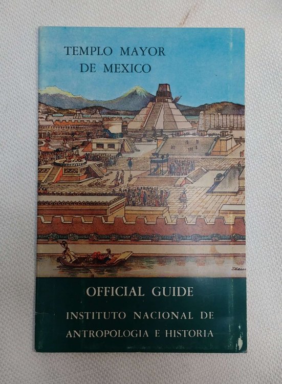 Templo Mayor de Mexico: Official Guide