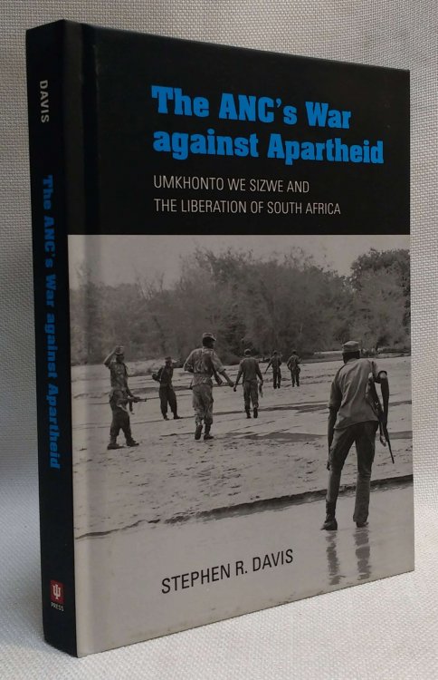 The ANC's War against Apartheid: Umkhonto we Sizwe and the Liberation of South Africa