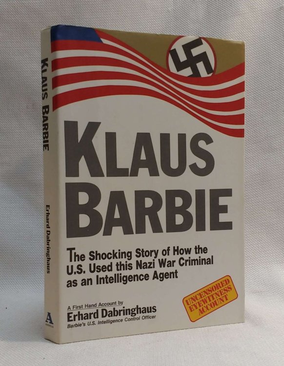 Klaus Barbie: The Shocking Story of How the U.S. Used This Nazi War Criminal As an Intelligence Agent