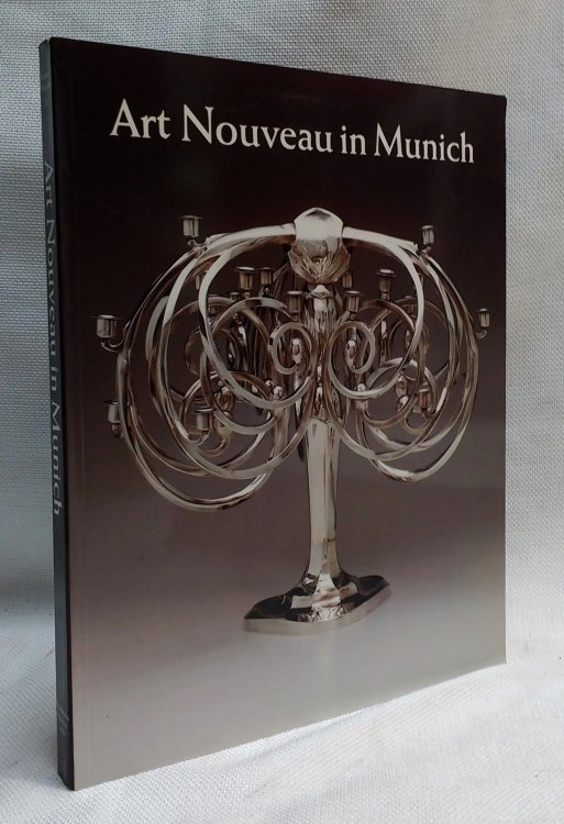 Art nouveau in Munich: Masters of Jugendstil from the Stadtmuseum, Munich, and other public and private collections