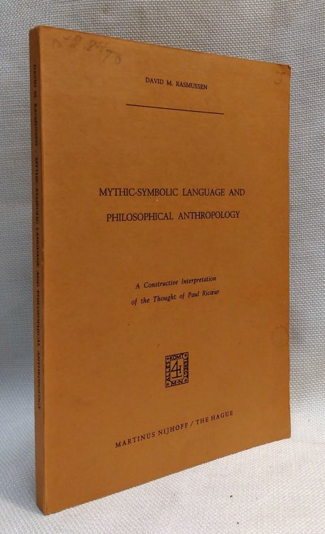 Mythic-Symbolic Language and Philosophical Anthropology: A Constructive Interpretation of the Thought of Paul Ricur
