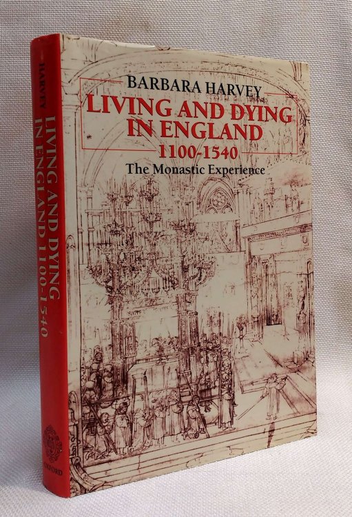 Living and Dying in England 1100-1540: The Monastic Experience (Ford Lectures)