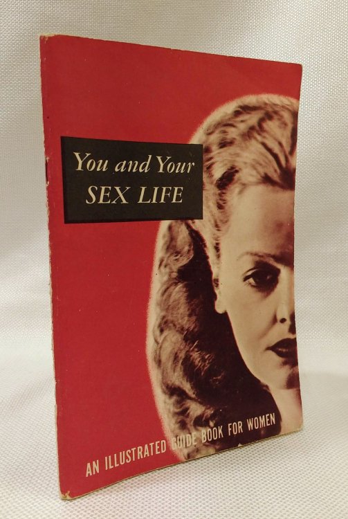 Image for You and Your Sex Life An Illustrated Guide Book for Women You and Your Sex Life An Illustrated Guide Book for Women