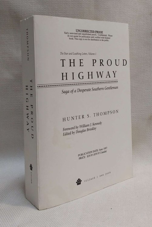 The Proud Highway: Saga of a Desperate Southern Gentleman (Fear and Loathing Letters, Vol. I) [Advance Uncorrected Proof]
