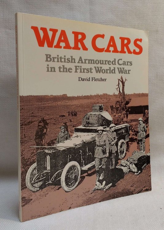 Image for War Cars: British Armoured Cars in the First World War War Cars: British Armoured Cars in the First World War