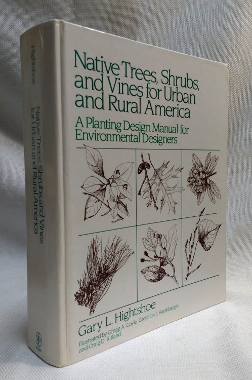 Native Trees Shrubs, and Vines for Urban and Rural America: A Planting Design Manual for Environmental Designers