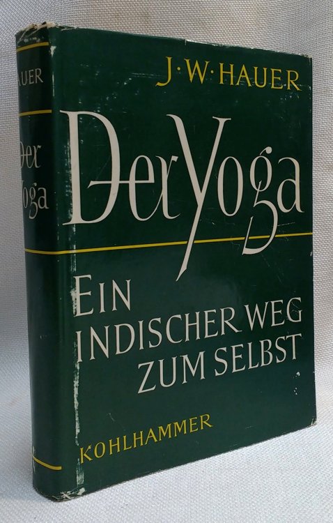 Der Yoga: Ein Indischer weg zum Selbst
