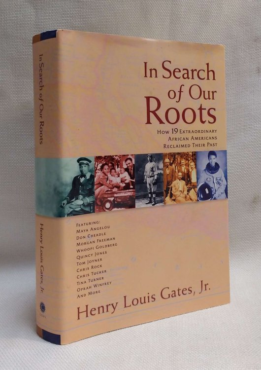 In Search of Our Roots: How 19 Extraordinary African Americans Reclaimed Their Past