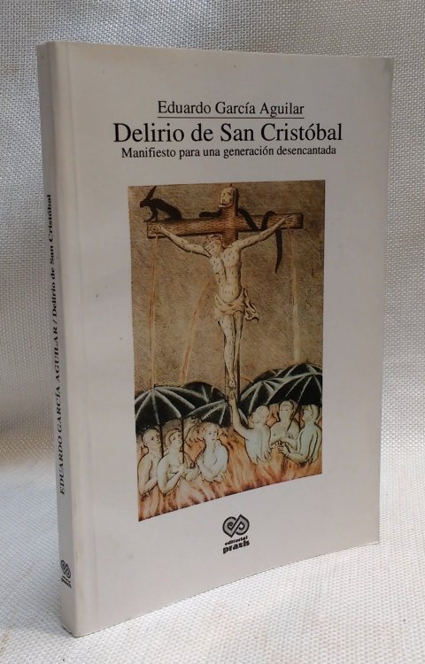 Delirio De San Cristobal: Manifiesto para una generacion desencantada
