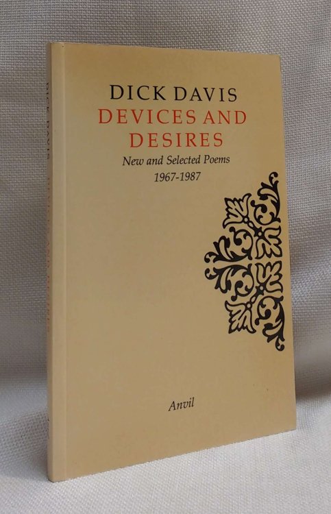 Devices and Desires: New and Selected Poems 1967-1987